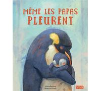 Même les papas pleurent - Susanna Covelli - Sassi - cartonné - Album jeunesse
