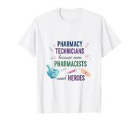 Même Les pharmaciens Ont Besoin de héros drôle de Technicien en Pharmacie T-Shirt