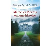 Même les pierre ont une histoire (poche) - Georges Patrick Gleize - T.d.o - Poche - Roman
