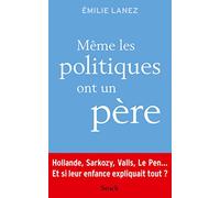 MEME LES POLITIQUES ONT UN PERE