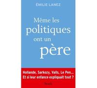 Meme les politiques ont un pere - Emilie Lanez - Stock - broché - Etude