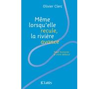 Même lorsqu'elle recule, la rivière avance