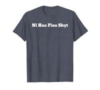 Meme Ni Hao Fine Shyt T-Shirt, Homme, Bleu Chiné, XXL