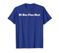 Meme Ni Hao Fine Shyt T-Shirt, Homme, Bleu Royal, XL