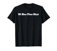 Meme Ni Hao Fine Shyt T-Shirt, Homme, Noir, 4XL