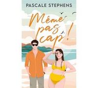 Même pas cap ! Pascale Stephens (Auteur)