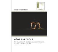 MÊME PAS DRÔLE: 300 blagues et histoires courtes pour toutes les occasions