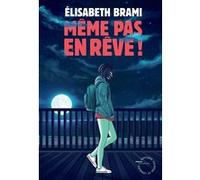 Même pas en rêve ! Elisabeth Brami (Auteur)