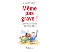 Même pas grave: L'échec scolaire ça se soigne
