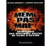 Même pas mal !: Petite anthologie des répliques cultes de films d'action