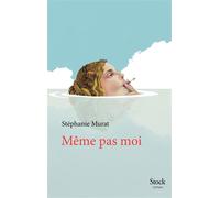 Meme pas moi - Stephanie Murat - Stock - broché - Roman