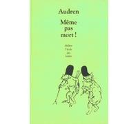 Meme pas mort - Audren - Ecole Des Loisirs - broché - Théâtre jeunesse