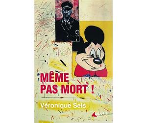 Même pas mort ! - Véronique Sels - Genese - broché - Roman
