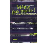 Même pas morte !