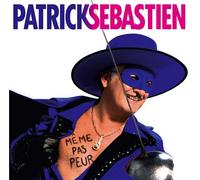 Sebastien, Patrick - Meme Pas Peur [Import]