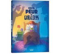 Capucine Lewalle – Même pas peur des Gorizzlys – Album jeunesse – Cartonné