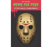 Même pas peur, tome 01 - Effroyables randonnées: Lecture roman jeunesse, livre d'horreur - Dès 10 ans