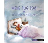 Même plus peur Petit Paul et Petit Loup - Danielle Bertrand-Laget - Du Poutan Eds - cartonné - Album jeunesse