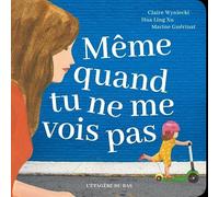 Même quand tu ne me vois pas