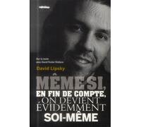 Même si en fin de compte on devient évidemment soi-même - David Lipsky - Au diable vauvert - broché - Roman