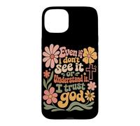 Même si Je ne Le Vois Pas, J'Ai Confiance en Dieu Christian Boho Flowers Coque pour iPhone 15 Plus