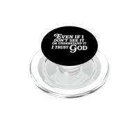 Même si Je ne Le Vois Pas ou ne Le comprends Pas, J'Ai Confiance en Dieu PopSockets PopGrip pour MagSafe
