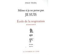 Même si je ne pense pas Je Suis - École de la respiration, tome 7