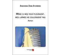 Même Si Mes Yeux Pleuraient, Mes Larmes Ne Couleraient Pas