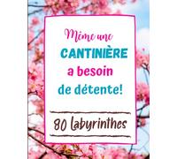 Même une Cantinière a besoin de Détente: 80 Labyrinthes avec Solutions. Cadeau Original pour Cantinière . Grand Cahier de Jeux