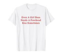 Même Une Fille Patron a Besoin d'un Baiser sur Le Front Parfois T-Shirt