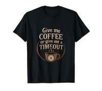 Mème vintage Donne-moi un café ou donne-moi un timeout T-Shirt
