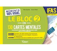 Mémento 100% visuel - Le Bloc 2 en 130 cartes mentales - IFAS DEAS - Aide-soignant - Evaluation de l’état clinique et mise en oeuvre de soins adaptés en collaboration - Elise Gaudron - Vuibert - broch