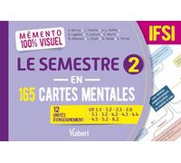 Mémento 100% visuel Le semestre 2 en 165 cartes mentales IFSI: 12 unités d'enseignement : UE 1.1, 1.2, 2.3, 2.6, 3.1, 3.2, 4.2, 4.3, 4.4, 4.5, 5.2, 6.2