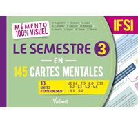 Mémento 100% visuel Le semestre 3 en 145 cartes mentales IFSI: 10 unites d'enseignement : UE 1.2, 2.5, 2.8, 2.11, 3.2, 3.3, 4.2, 4.6, 5.3, 6.2