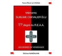 Mémento 11e degré R.E.A.A: Sublime chevalier élu