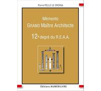 Mémento 12e degré du REAA: Grand Maitre Architecte