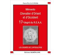 Mémento 17e degré du REAA, Chevalier d'Orient et d'Occident