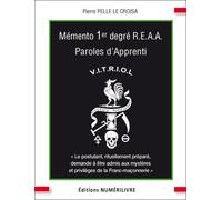 Mémento 1er degré REAA paroles d'apprenti - Pierre Pelle Le Croisa - Numerilivre Eds - broché - Guide