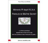 Mémento 4e degré R.E.A.A: Paroles de Maître Secret