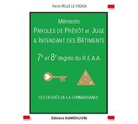 Mémento 7e et 8e degré Paroles de Prevot et Juge et Intendant des Batiments Paroles de Prévôt et Juge et Intendant des Bâtiments - Pierre Pelle le Croi - Numerilivre Eds - broché - Essai
