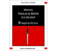 Mémento 9e degré du R.E.A.A: Parole de maître, élu des neuf