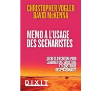 Mémento à l'usage des scénaristes Secrets d'écriture pour élaborer une structure et construire des personnages - Christopher Vogler - Dixit - broché - Guide