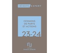 Mémento Cessions de parts et actions 2023 - Collectif - Lefebvre Francis - relié - Etude