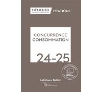 Mémento Concurrence Consommation 2024/2025 - Rédaction Francis Lefebvre - Lefebvre Francis - broché - Etude