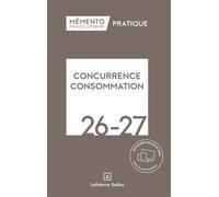 Mémento Concurrence - consommation 2026-2027 - Rédaction Francis Lefebvre - Lefebvre Francis - broché - Etude