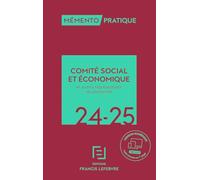 Mémento CSE et autres représentants du personnel 2024-2025 Rédaction Francis Lefebvre (Auteur)