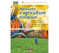 Mémento D'agriculture Biologique - Guide Pratique À Usage Professionnel