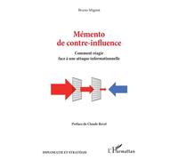 Mémento de contre-influence Comment réagir face à une attaque informationnelle - Claude Revel - L'harmattan - broché - Guide