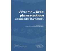 Mémento De Droit Pharmaceutique À L'usage Des Pharmaciens