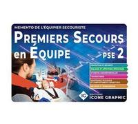 Mémento de l'équipier secouriste "Premiers Secours en Equipe de niveau 2 - PSE2" Icone Graphic Collectif (Auteur)